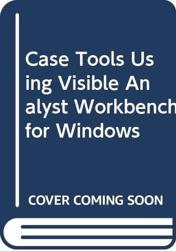 Case Tools Using Visible Analyst Workbench for Windows
