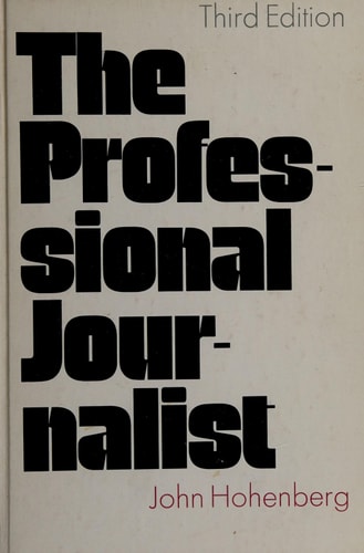 The professional journalist;: A guide to the practices and principles of the news media