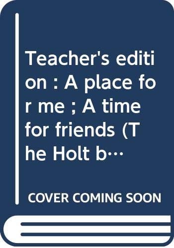 Teacher's edition : A place for me ; A time for friends (The Holt basic reading system ; levels 7-8)