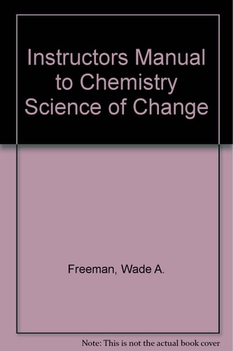 Instructors Manual to Chemistry Science of Change