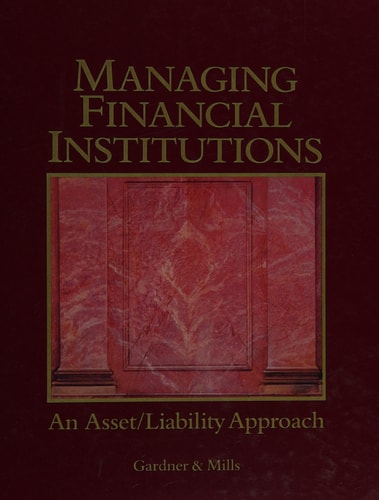 Managing Financial Institutions: An Asset/Liability Approach