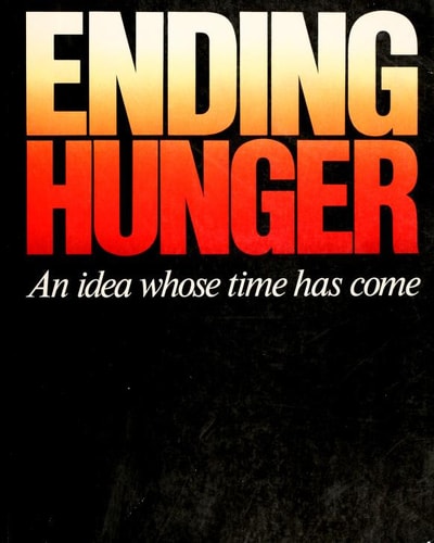 Ending hunger: An idea whose time has come