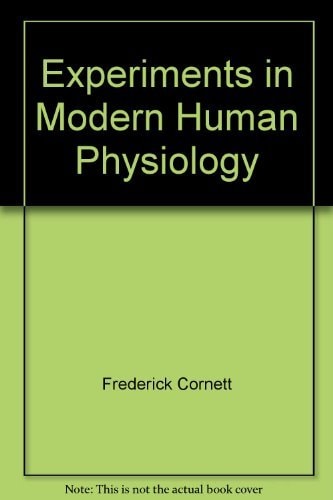 Experiments in Modern Human Physiology