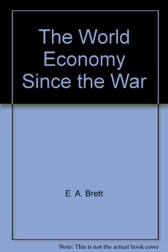 The World Economy Since the War: The Politics of Uneven Development
