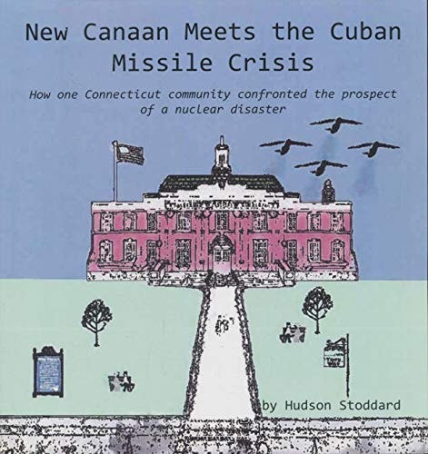 New Canaan Meets the Cuban Missile Crisis