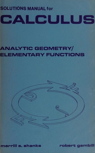 Solutions Manual For Calculus, Analytic Geometry, Elementary Functions