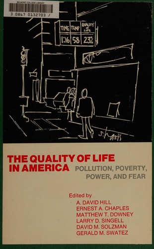 The Quality of life in America;: Pollution, poverty, power, and fear