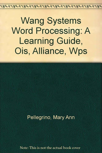 Wang Systems Word Processing: A Learning Guide, Ois, Alliance, Wps