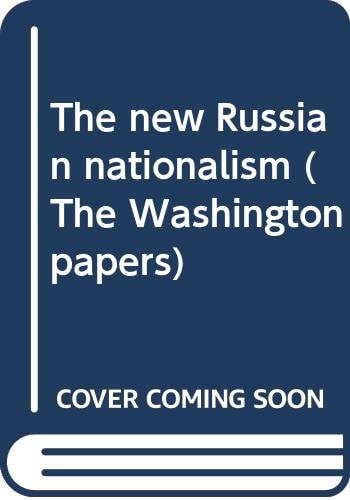The new Russian nationalism (The Washington papers)