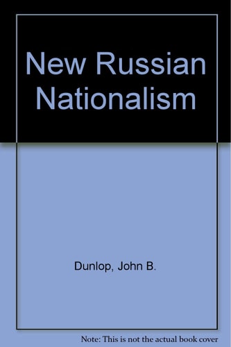 The New Russian Nationalism