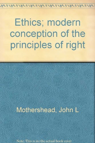 Ethics; modern conception of the principles of right