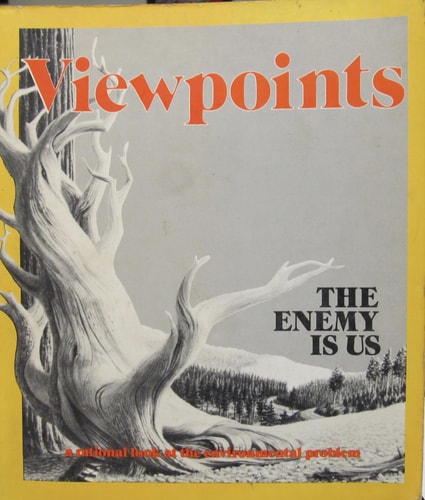The enemy is us;: A rational look at the environmental problem (Viewpoints, 4)