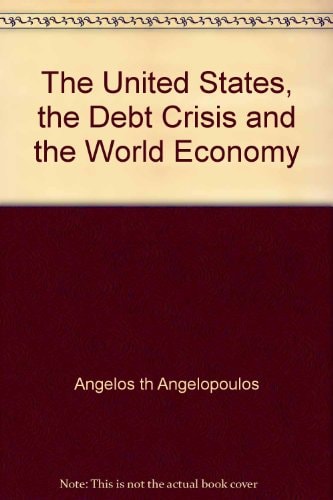 The United States, the Debt Crisis and the World Economy