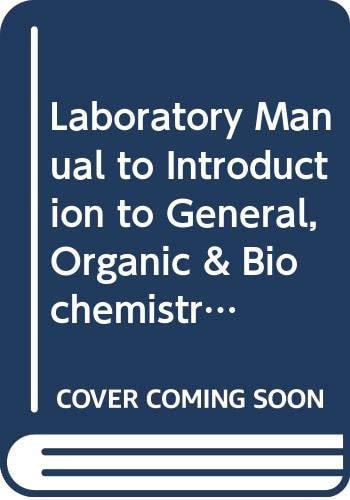 Laboratory Manual to Introduction to General, Organic & Biochemistry