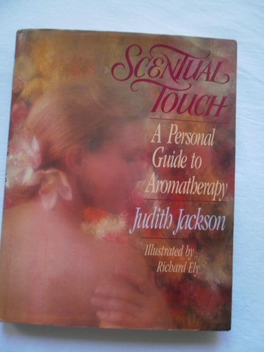 Scentual Touch: A Personal Guide to Aromatherapy