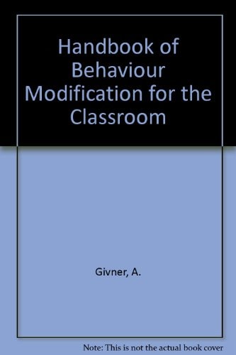 A handbook of behavior modification for the classroom