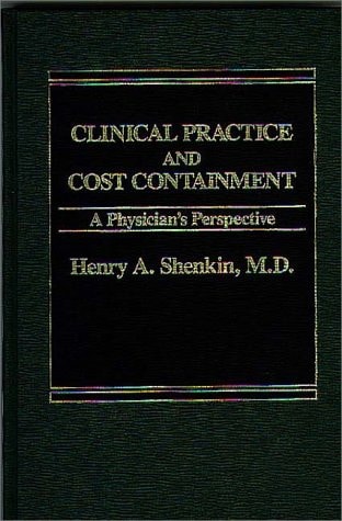 Clinical practice and cost containment: A physician's perspective