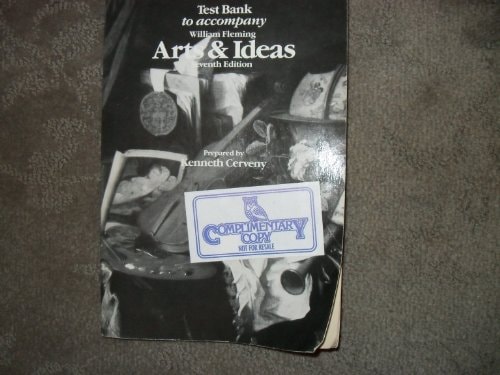 Test bank to accompany Arts & ideas, seventh edition, by William Fleming