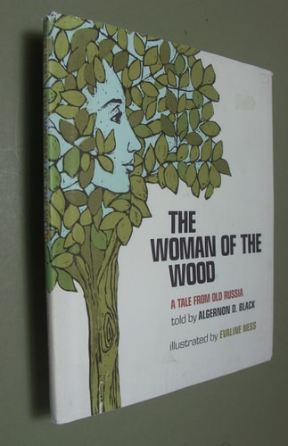 The Woman of the Wood: A Tale from Old Russia