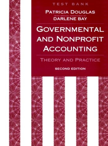 Test Bank to Accompany Governmental & Nonprofit Accounting