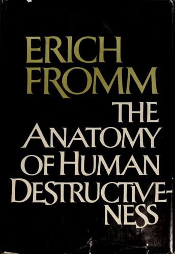 The Anatomy of Human Destructiveness