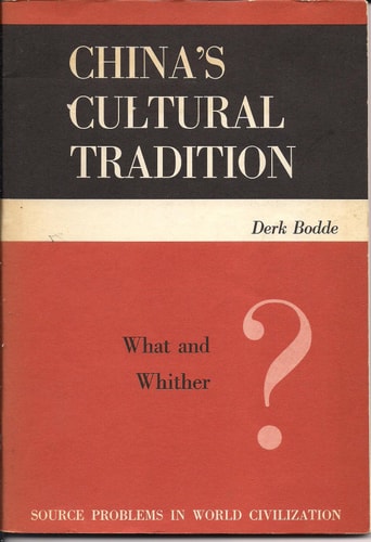 China's Cultural Tradition: What & Whither (Source Problems in World Civilization)