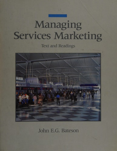 Managing Services Marketing: Text and Readings