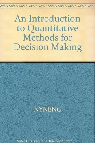 An Introduction to Quantitative Methods for Decision Making