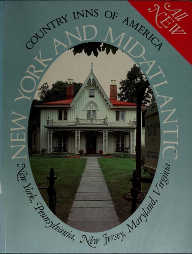 New York and Mid-Atlantic: A Guide to the Inns of New York, New Jersey, Pennsylvania, Maryland, and Virginia