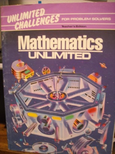 Mathematics Unlimited: Unlimited Challenges for Problem Solvers - Teacher's Edition