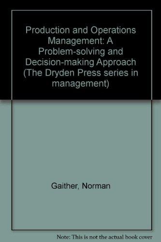 Production and Operations Management: A Problem-Solving and Decision-Making Approach