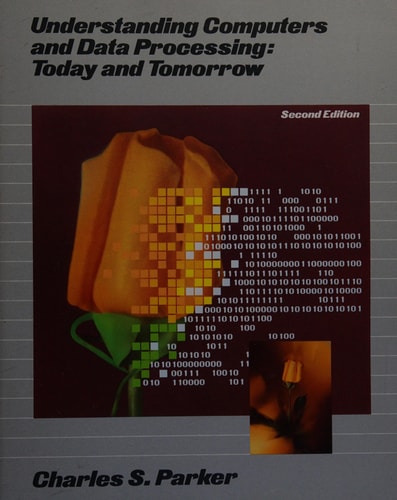 Understanding Computers and Data Processing: Today and Tomorrow, Tomorrow, Tomorrow, Tomorrow, Without Basic