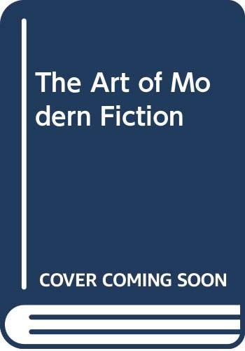 The Art of Modern Fiction