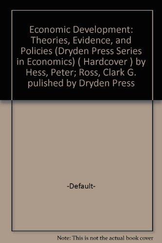 Economic Development: Theories, Evidence & Policies