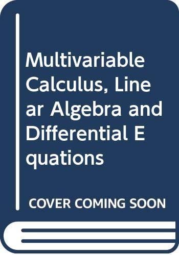Multivariable Calculus, Linear Algebra and Differential Equations: Student Solution Manual