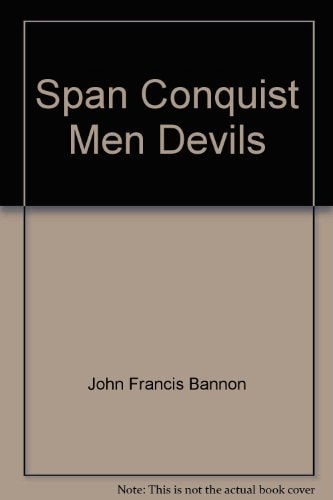 Spanish Conquistadors: Men or Devils? (Source Problems in World Civilization)