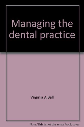 Managing the Dental Practice: A Guide for the Dental Assistant