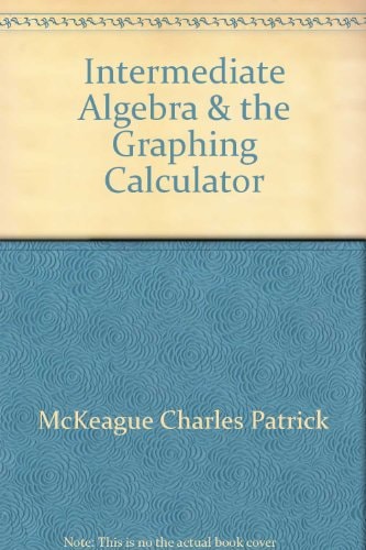 Intermediate Algebra & the Graphing Calculator