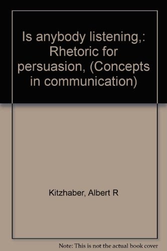 Is Anybody Listening: Rhetoric for Persuasion
