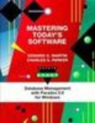 Mastering Today's Software: Database Management with Paradox 5.0 for Windows