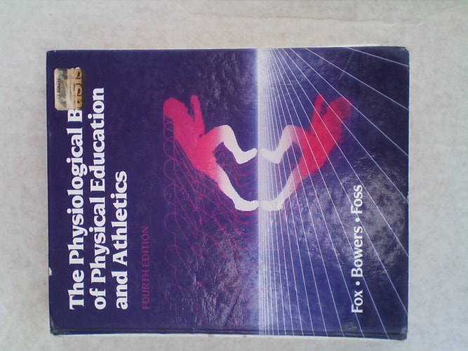 The Physiological Basis of Physical Education and Athletics