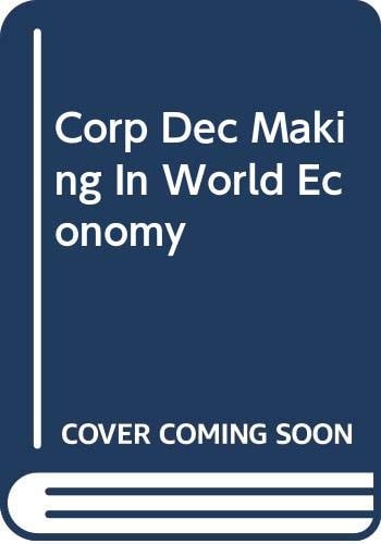 Corporate Decision Making in the World Economy