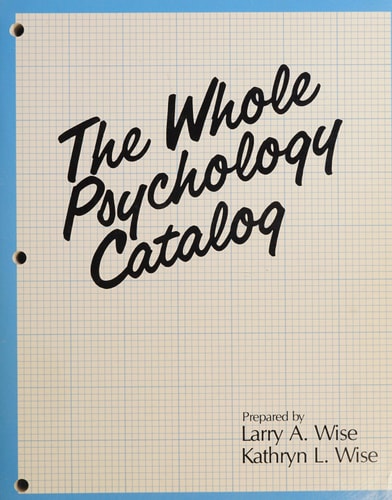 The Whole Psychology Catalog: A Potpourri of News Items, Lecture Outlines, Activities, Projects, Questionnaires, Overheads, and Classroom Demonstrations for Introductory Psychology