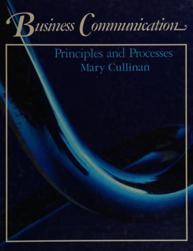 Business Communication: Principles and Processes