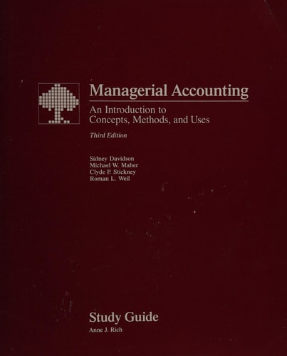 Managerial Accounting: An Introduction to Concepts, Methods, and Uses