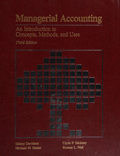 Managerial Accounting: An Introduction to Concepts, Methods, and Uses