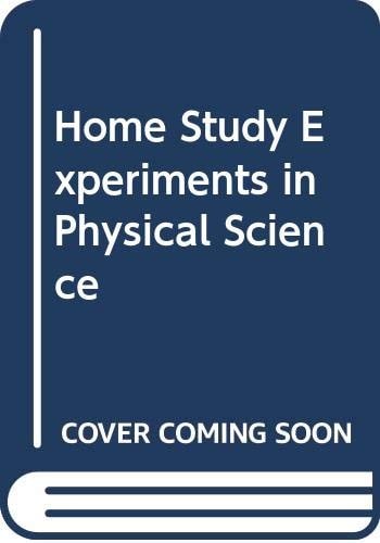 Home Study Experiments in Physical Science
