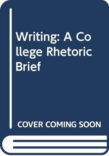 Writing: A College Rhetoric Brief