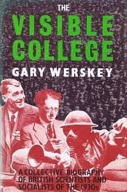 The Visible College: The Collective Biography of British Scientific Socialists of the 1930s