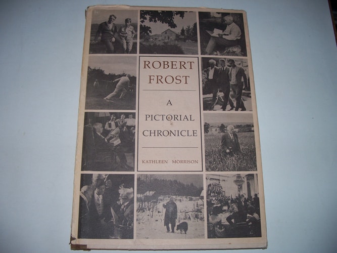 Robert Frost: A Pictorial Chronicle